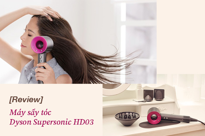 đánh giá máy sấy tóc dyson supersonic hd03