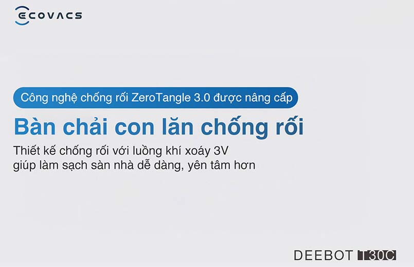  Ecovacs Deebot T30C với bàn chải con lăn chống rối giúp làm sạch sàn nhà dễ dàng hơn.
